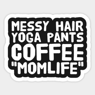 Messy hair yoga pants coffee momlife Sticker